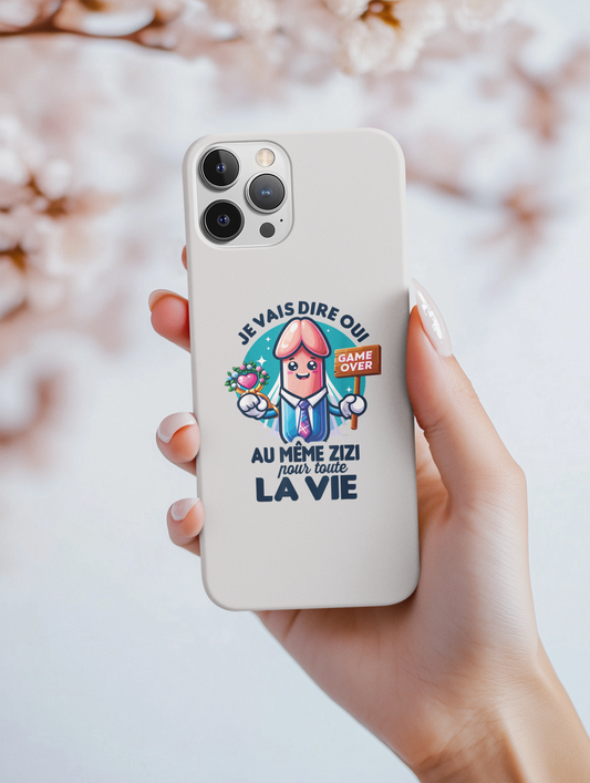 Coque flexible Je vais dire oui au même zizi pour toute la vie