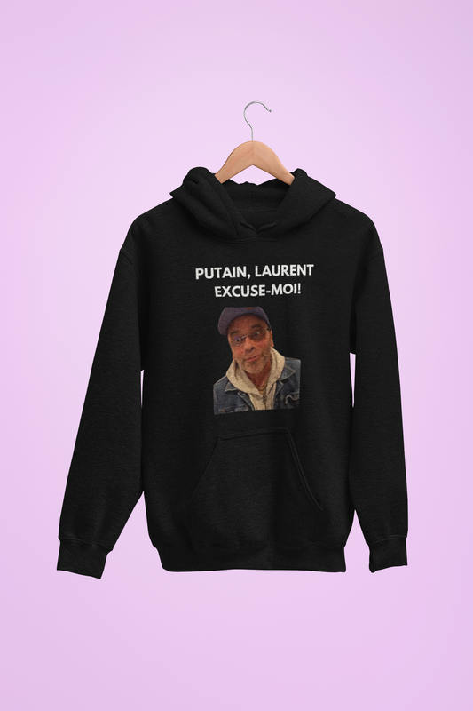 Hoodie unisexe drôle - Sweat-shirt graphique Putain Laurent excuse moi
