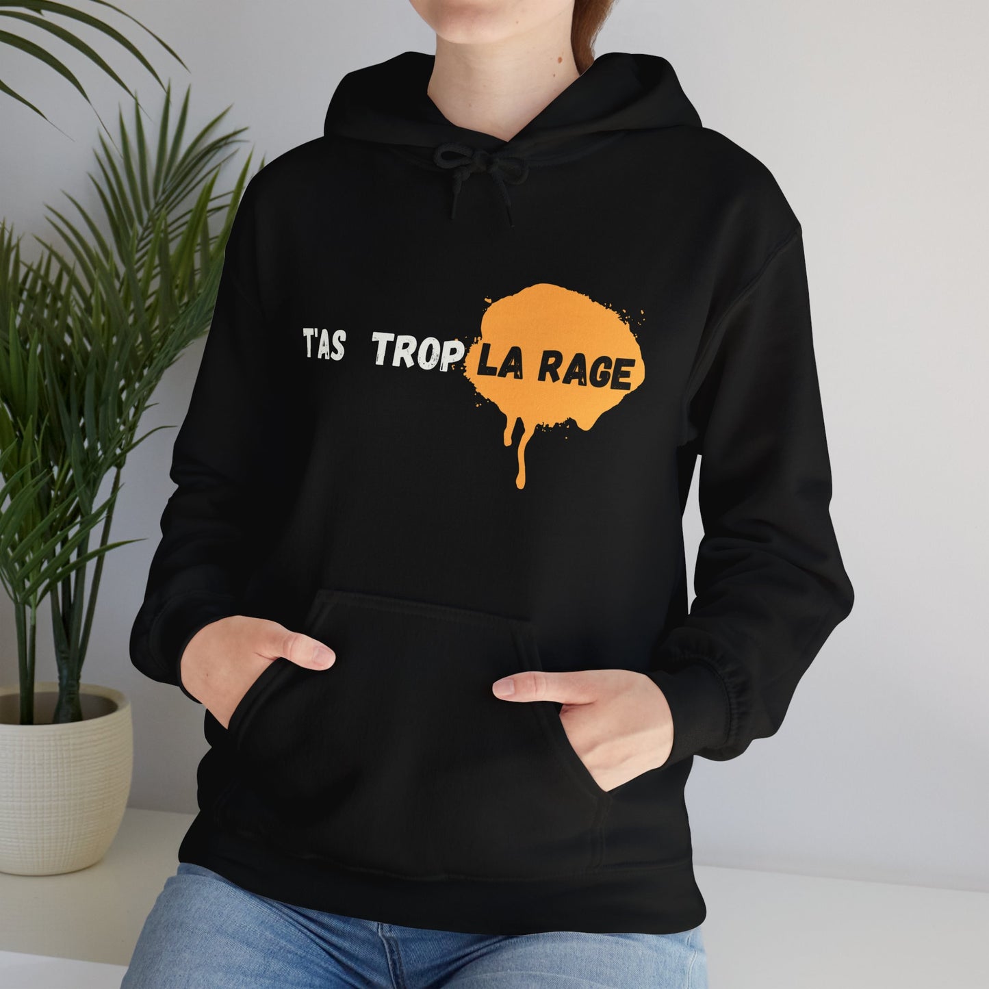 Hoodie unisexe drôle - Sweat-shirt t'as trop la rage