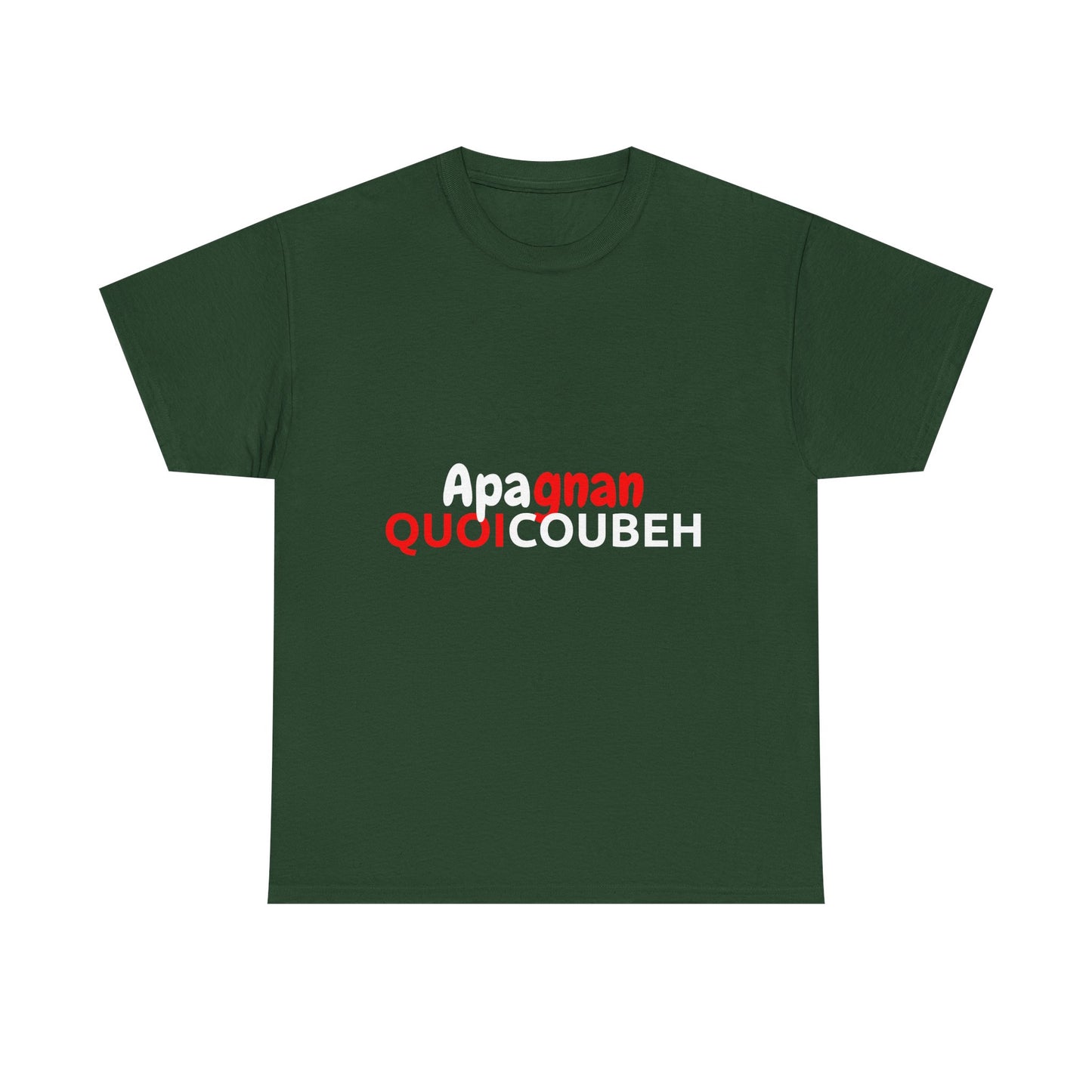T-shirt humoristique unisexe en coton épais -Apagnan Quoicoubeh