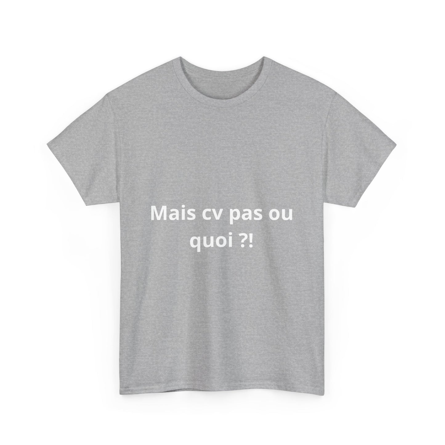 T-shirt humoristique unisexe en coton épais -Trend Binobile Mais cv pas ou quoi